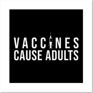 Vacciness Cause Adults Posters and Art